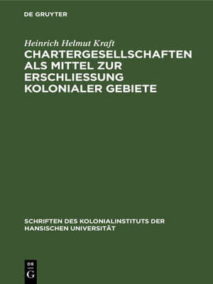 cover image of Chartergesellschaften als Mittel zur Erschließung kolonialer Gebiete